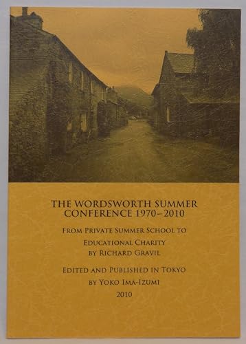 Stock image for The Wordsworth Summer Conference 1970-2010: From Private Summer School to Educational Charity for sale by MLC Books