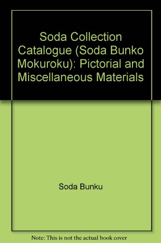 Imagen de archivo de Soda Collection Catalogue (Soda Bunko Mokuroku): Pictorial and Miscellaneous Materials a la venta por Sutton Books