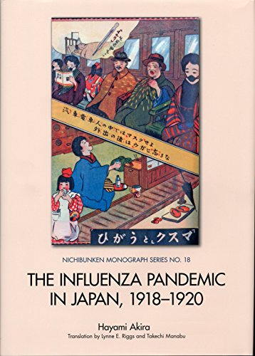 Stock image for The Influenza Pandemic in Japan, 1918-1920: The First World War between Humankind and a Virus for sale by Joseph Burridge Books