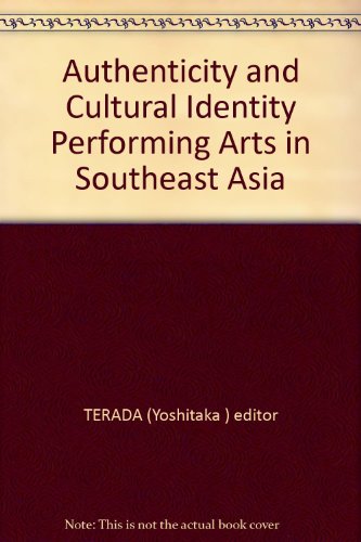 Authenticity and Cultural Identity Performing Arts in Southeast Asia