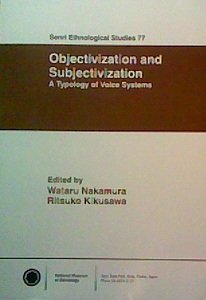 Stock image for Objectivization and Subjectivization: A Typology of Voice Systems (Senri Ethnological Studies 77) for sale by Zubal-Books, Since 1961