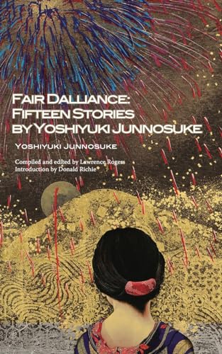 Beispielbild fr Fair Dalliance: Fifteen Stories by Yoshiyuki Junnosuke zum Verkauf von Irish Booksellers