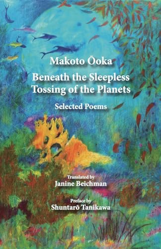 Stock image for Beneath the Sleepless Tossing of the Planets: Selected Poems for sale by WorldofBooks