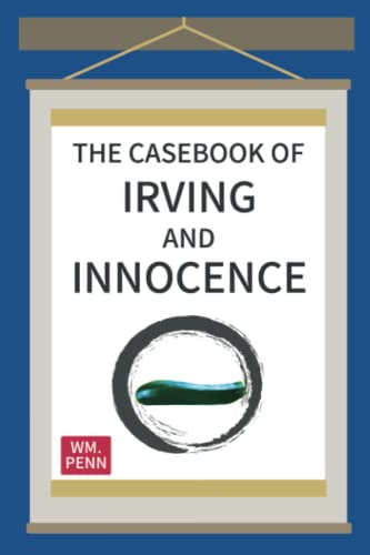 Beispielbild fr THE CASEBOOK OF IRVINE AND INNOCENCE zum Verkauf von lottabooks