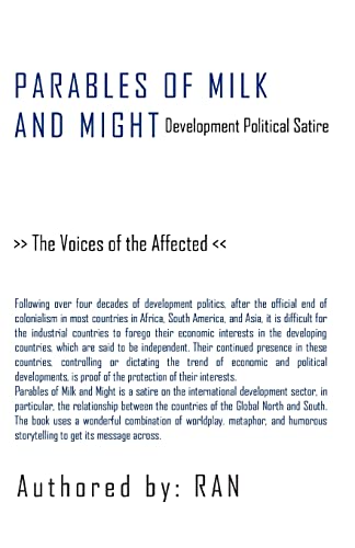 Stock image for Parables of Milk and Might: Development Political Satire - The Voices of the Affected for sale by AwesomeBooks