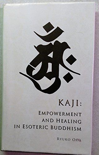 Imagen de archivo de Kaji : Empowerment and Healing in Esoteric Buddhism a la venta por Independent Books