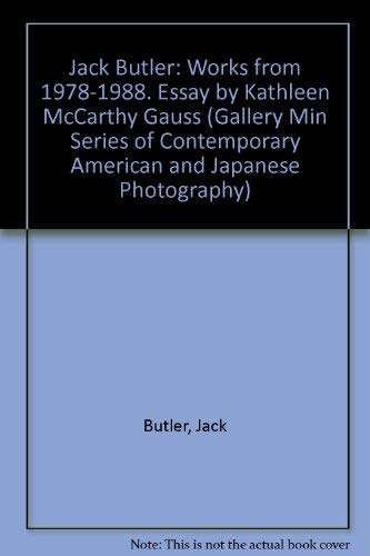 Beispielbild fr Jack Butler: Works from 1978-1988. Essay by Kathleen McCarthy Gauss (Gallery Min Series of Contemporary American and Japanese Photography) zum Verkauf von Housing Works Online Bookstore