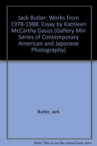 Jack Butler: Works from 1978-1988. Essay by Kathleen McCarthy Gauss (Gallery Min Series of Contem...