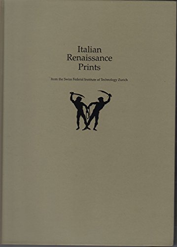 Beispielbild fr Italian Renaissance Prints from the Swiss Federal Institute of Technology Zurich zum Verkauf von ANARTIST