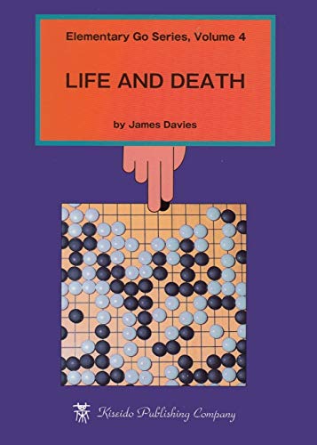 Beispielbild fr Life and Death: Life & Death: v. 4 (Elementary Go (Kiseido)) zum Verkauf von medimops