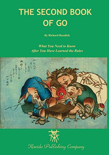 Imagen de archivo de The Second Book of Go: What you need to know after you've learned the rules a la venta por ThriftBooks-Reno
