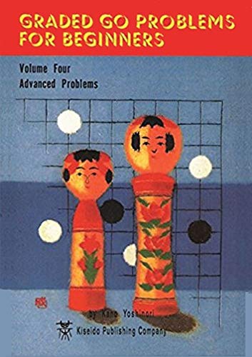 9784906574490: Graded Go Problems for Beginners: Volume Four Advanced Problems: Volume 4