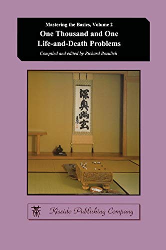 One Thousand and One Life-and-Death Problems (Mastering the Basics, Volume 2) (9784906574728) by Bozulich, Richard