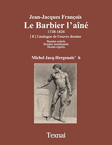 Stock image for Jean-Jacques Franois Le Barbier l?an II: Catalogue de l??uvre dessine (French Edition) for sale by GF Books, Inc.