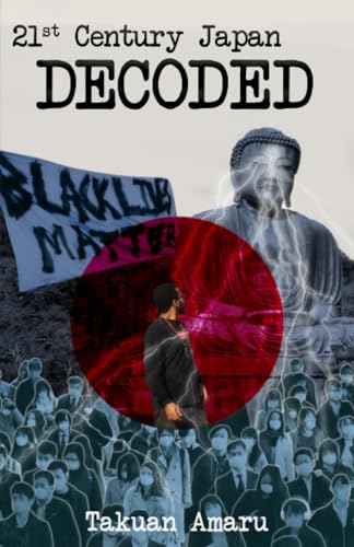 Imagen de archivo de 21st Century Japan Decoded: the only Manual on Mental Health for Blacks in Japan a la venta por Ebooksweb
