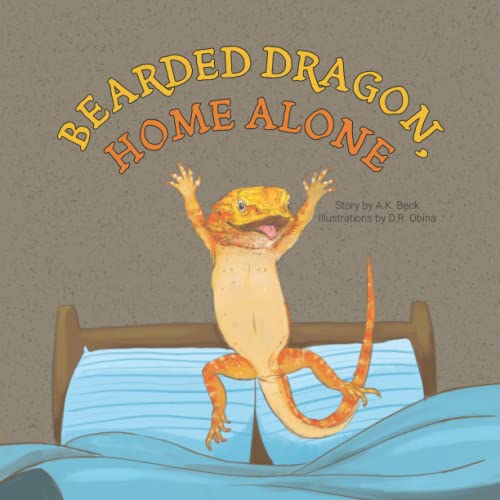 Imagen de archivo de Bearded Dragon, Home Alone: A Wordless Picture Book Full of Fun and Joy a la venta por Front Cover Books