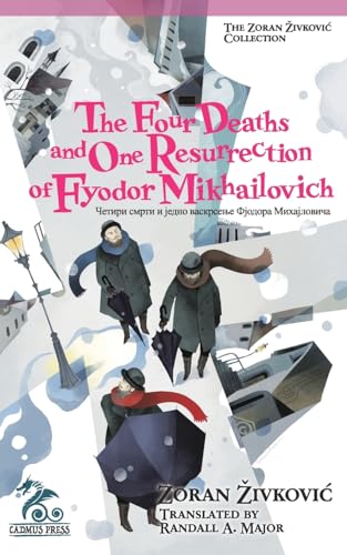 Stock image for The Four Deaths and One Resurrection of Fyodor Mikhailovich for sale by GF Books, Inc.