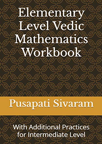 Imagen de archivo de Elementary Level Vedic Mathematics Workbook: With Additional Practices from Intermediate Level a la venta por Revaluation Books