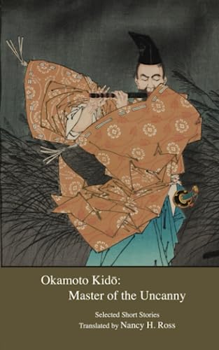 Imagen de archivo de Okamoto Kido: Master of the Uncanny a la venta por WorldofBooks
