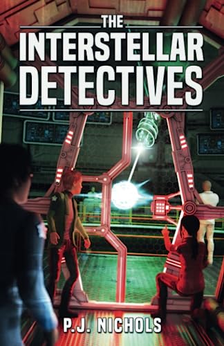 Stock image for The Interstellar Detectives: A mystery adventure book for kids ages 9-12 for sale by GF Books, Inc.