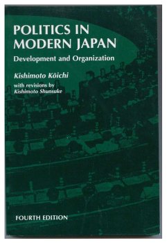 Politics in Modern Japan: Development and Organization