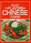 Stock image for Enjoy the Flavors of Chinese Cooking for sale by Half Price Books Inc.