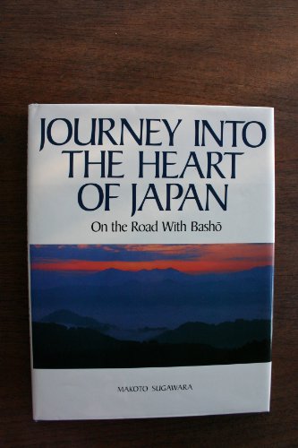 Stock image for Journey into the heart of Japan: On the road with Basho for sale by WorldofBooks