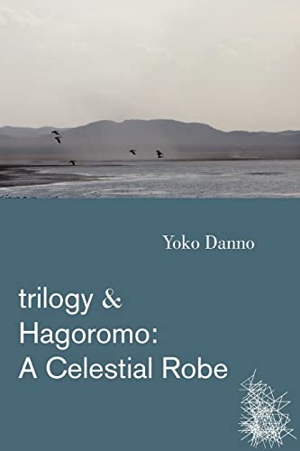 Trilogy & Hagoromo: A Celestial Robe (9784915813122) by Danno, Yoko