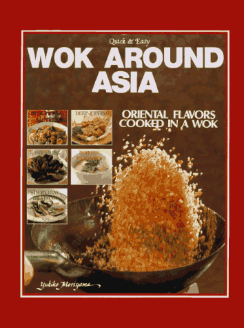 Stock image for Wok Around Asia: oriental flavours cooked in a wok for sale by ThriftBooks-Dallas