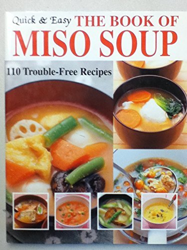 Stock image for The Book of Miso Soup (Quick & Easy Series) for sale by St Vincent de Paul of Lane County