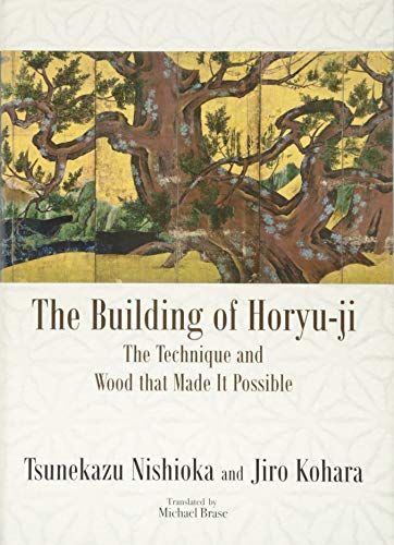9784916055590: The Building of Horyu-Ji (JAPAN LIBRARY): The Technique and Wood that Made it Possible