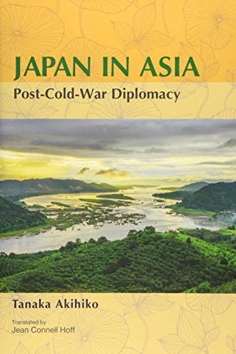 Stock image for Japan in Asia : Post-Cold-War Diplomacy (JAPAN LIBRARY) for sale by WorldofBooks