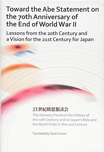 Beispielbild fr Toward the Abe Statement on the 70th anniversary of the end of World War II (JAPAN LIBRARY) zum Verkauf von Books From California
