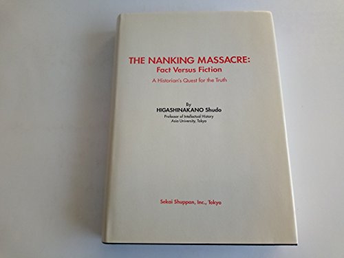 Beispielbild fr The Nanking Massacre, Fact Versus Fiction zum Verkauf von medimops