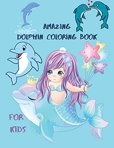 Stock image for Amazing Dolphin Coloring Book For Kids: Large Stress Relieving, Relaxing Coloring Book For Kids.Dolphin Coloring Book For Kids Ages 3-6,4-10. for sale by Books Unplugged