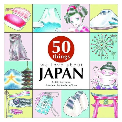 Stock image for 50 Things We Love About Japan for sale by Ergodebooks