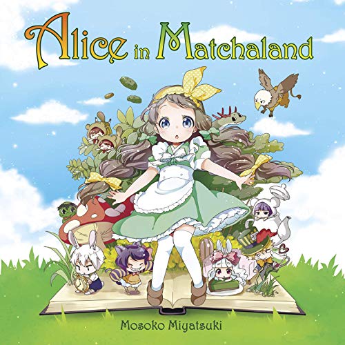 Stock image for Alice in Matchaland: A Japanese Green Tea Cookbook and Adventure for sale by GF Books, Inc.