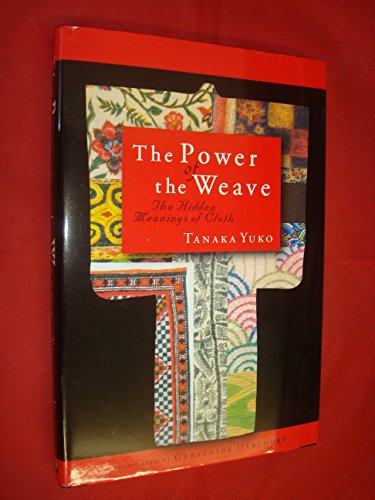 Stock image for Power of the Weave: The Hidden Meanings of Cloth for sale by AFTER WORDS OF ANN ARBOR