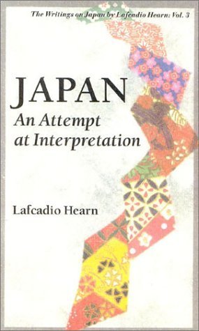 9784925080392: Japan: An Attempt at Interpretation (Writings on Japan by Lafcadio Hearn): v. 3 (Writings on Japan by Lafcadio Hearn S.)