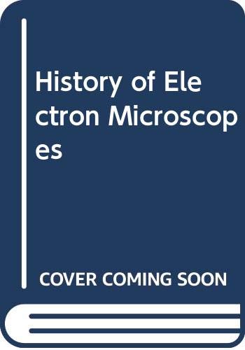 Stock image for History of Electron Microscopes for sale by Books From California