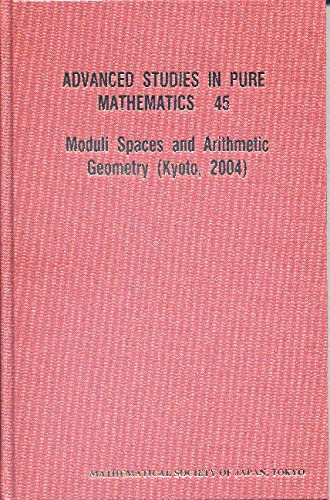 9784931469389: Moduli Spaces and Arithmetic Geometry Kyoto, 2004