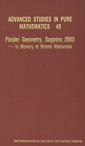 Stock image for Finsler Geometry, Sapporo: In Memory of Makoto Matsumoto: 48 (Advanced Studies in Pure Mathematics) (Advanced Studies in Pure Maths) for sale by Orbiting Books