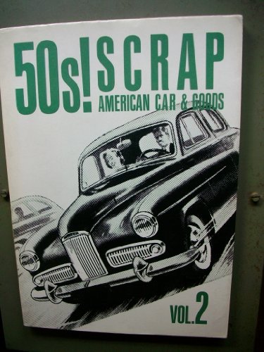 Imagen de archivo de 50's Scrap: American Cars and Goods Vol. 2 a la venta por Defunct Books