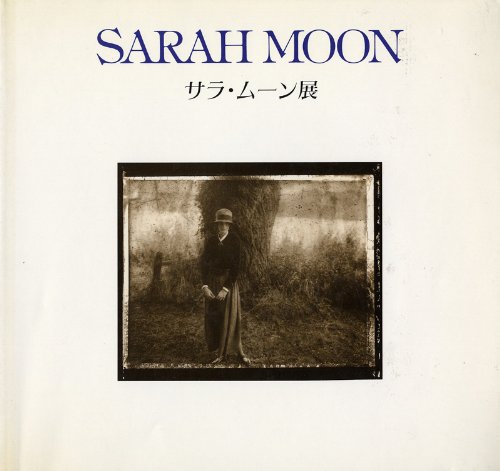 Sarah Moon (Pacific Press Service) - Sarah Moon: 9784938635251