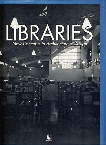 Stock image for Libraries : New Concepts in Architecture & Design for sale by GF Books, Inc.