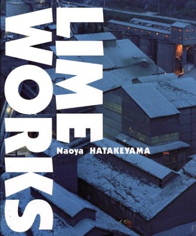 Naoya Hatakeyama: Lime Works