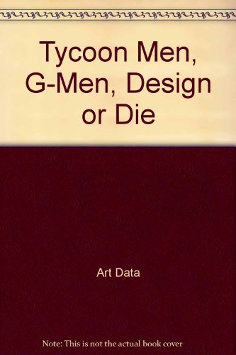 Beispielbild fr Tycoon Men, G-men, Design or Die zum Verkauf von Phatpocket Limited