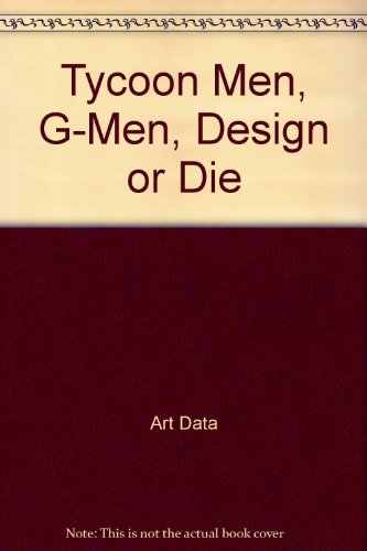Stock image for Tycoon Men, G-men, Design or Die for sale by Phatpocket Limited