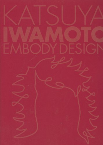 Beispielbild fr Katsuya Iwamoto: Embody Design zum Verkauf von Books From California