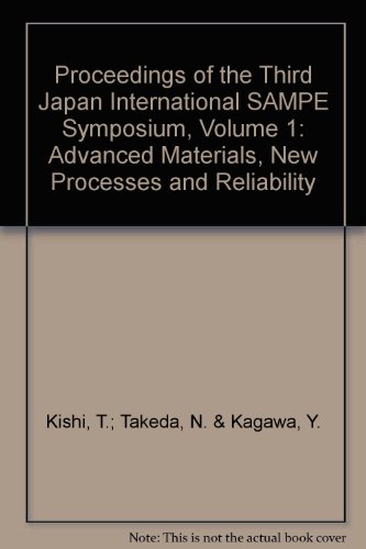 Stock image for Proceedings of the Third Japan International SAMPE Symposium, Volume 1: "Advanced Materials", New Processes and Reliability for sale by PsychoBabel & Skoob Books